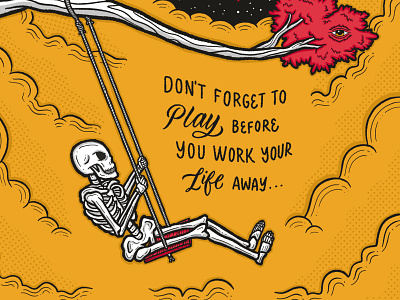 234: Don’t Forget How to Play & Work Your Life Away custom type