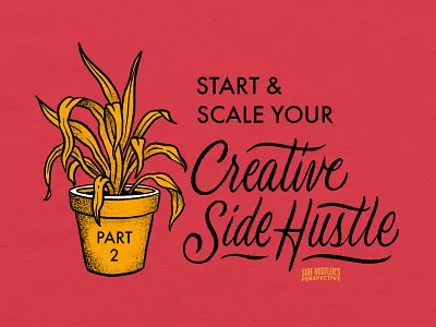 12 Steps for Starting & Scaling Your Creative Side Hustle -Pt. 2 branding branding design custom type illustration