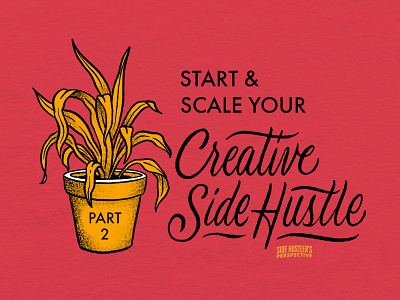 12 Steps for Starting & Scaling Your Creative Side Hustle -Pt. 2 branding branding design custom type illustration