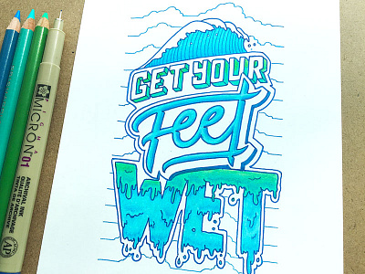 Get Your Feet Wet blog handdrawn handlettering illustrative lettering lettering