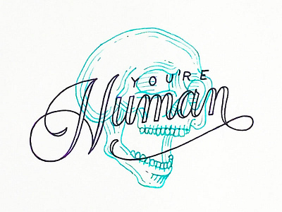 You're Human drawing hand lettering illustration lettering