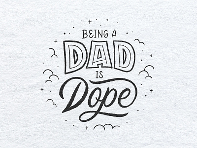 Being a Dad is Dope Lettering