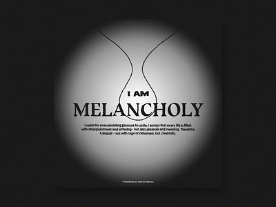 I am melancholy