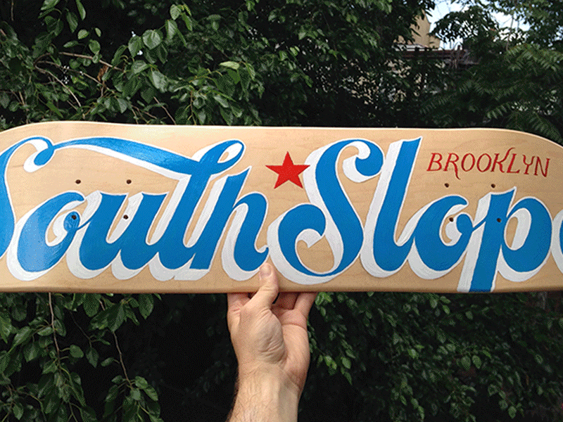 South Slope skate deck 1shot lettering letters paint sign sign painting skate skateboard skatedeck type