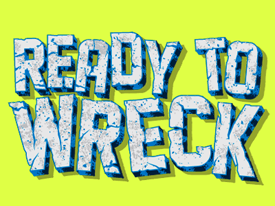 Ready to Wreck break rock stone type treatment typography