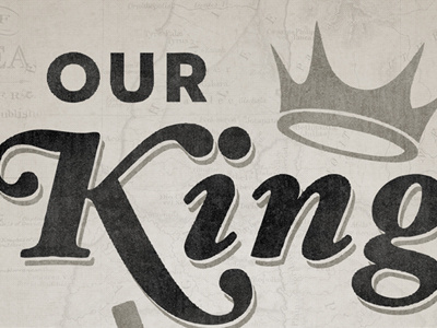 Our King hoefler illustration king map neutraface text texture type