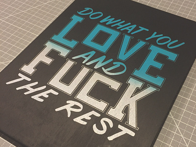 Do What You Love & Fuck The Rest fuck hand drawn hand type handmade handmade type love screenprint split fountain two color type typography