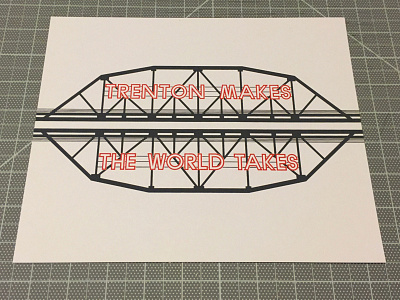 Trenton Makes, The World Takes bridge new jersey print print or die screenprint trenton