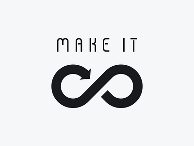 MAKE IT ∞