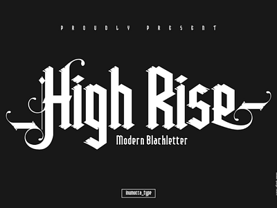 High Rise blackletter calligraphy dark gothic oldenglish opentype