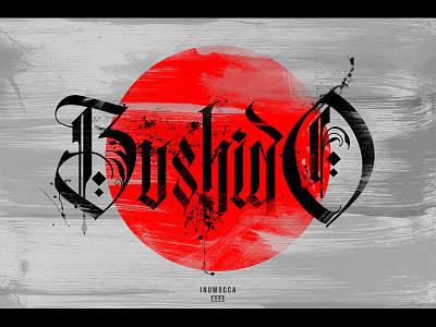 Bushido blackletter blacklettertattoo calligraph calligraphiti calligraphy classy fraktur handlettering inumocca tattoo tattoolettering type