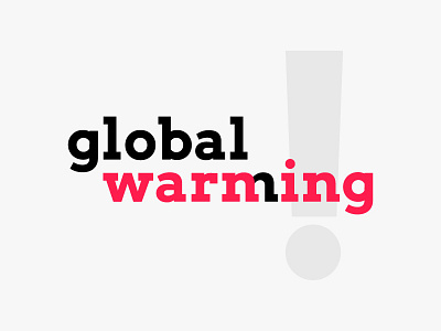 Global Warming/Warning ⚠️️ arvo​ font type ​ black​ ​concept​ ​global​ ​pink​ ​typography​ ​warming​ ​warning
