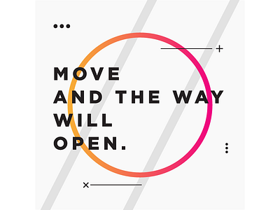 Move and the way will open ~ Zen Proverb branding design flat lettering obstacle poster proverb quote type typography way