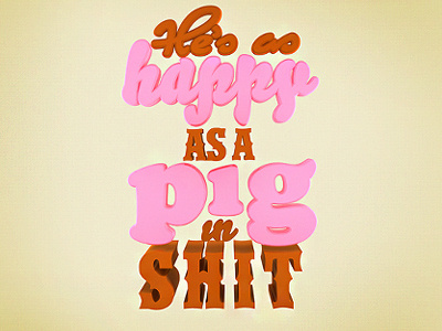 Pig Sh*t 3d bulbous cinema4d creative design graphic illustrator pink type typography