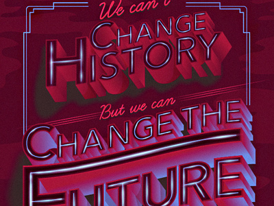 Change the future can cant colourful future history illustration meaning neon optimism typography
