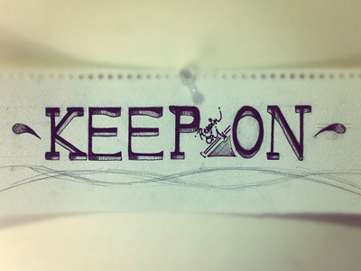 Keep On Keepin' On design graphic design lettering poster type typography