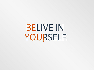 Belive in yourself - Be you abstract design sayings