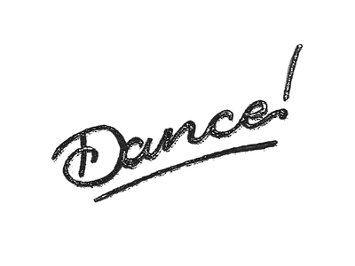 Dance! dance hand lettering handmade lettering letters script texture