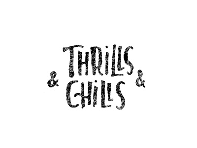Thrills & Chills ampersand chills draw hand lettering lettering letters sketch thrills