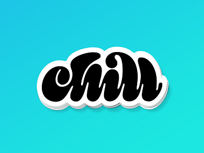 Chill chill custom type lettering letters sticker sticker mule type typography