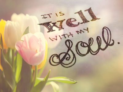 It is well with my soul typography