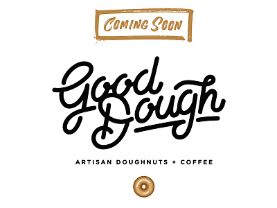 Good Dough - Coming Soon! artisan caramel coming soon donuts doughnuts lettering logo script soft window display