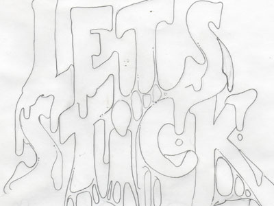Let's Stick Together Outline lettering pencil poster sketch typography