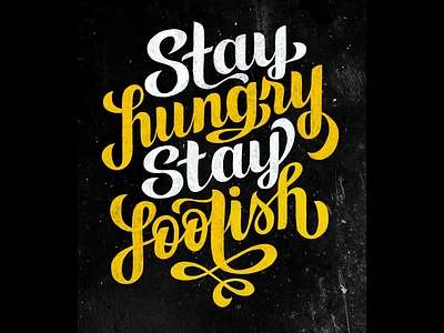 Stay hungry stay foolish