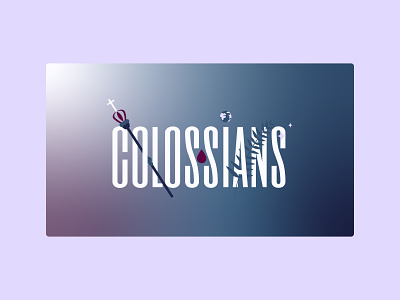 Colossians: Teaching Series Graphic bible study blood blue christhymn christian colossians design gradient illustrator jesus purple scepter simple