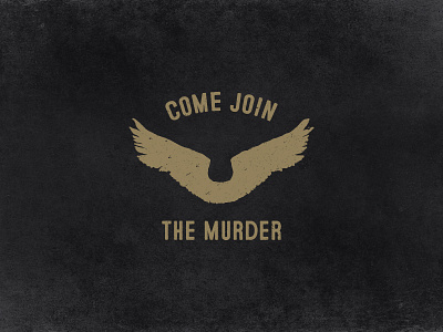 Join The Murder crow forest rangers grunge sons of anarchy texture type block typography vintage wings