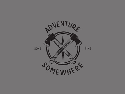 Adventure Somewhere Sometime axe black campy compass grey hipster logo outdoor travel type typography vintage