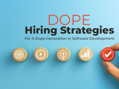 For A Dope Generation, Dope Hiring Techniques hiring strategies