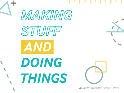 Making Stuff and Doing Things line art motto typography