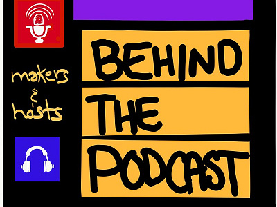 Behind the Podcast