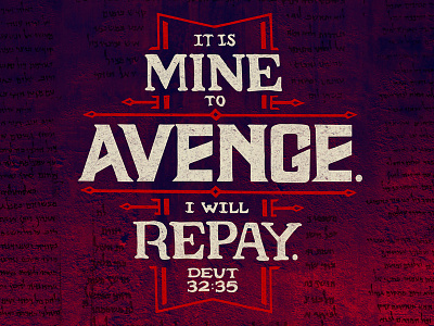 It is Mine to Avenge; I Will Repay. avenge bible lettering testament truth