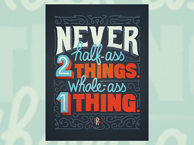 Never half-ass 2 things. Whole-ass 1 thing. parks and rec parks and recreation ron swanson type type design typography