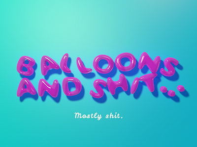 Balloons And Sh*t
