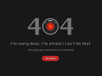 Daily UI #008 :: 404 Page 2001: a space odyssey 404 page daily 100 challenge daily ui dailyui dailyui008 hal 9000 ui uiux ux videogame web page
