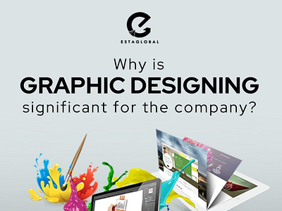 Why is Graphic Designing significant for your Company?