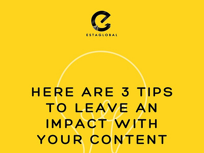 Here are 3 tips to leave an impact with your content