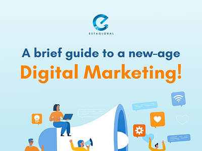 A brief guide to a new-age Digital Marketing!