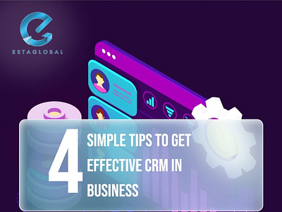 4 simple tips to get effective CRM in business