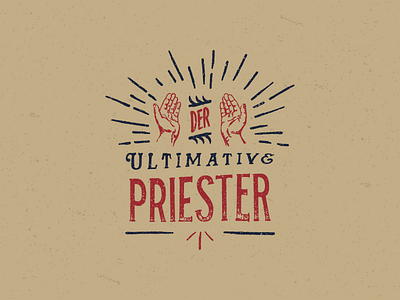 Der ultimative Priester (Article Badge) grain hands native nexa parlour type typography vintage