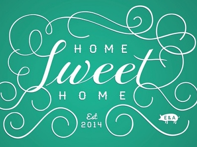 Home Sweet Home 2014 flourish lettering script typography