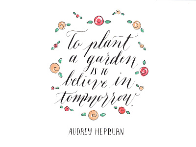 Audrey Hepburn Quote audrey hepburn calligraphy garden modern calligraphy quote roses typography