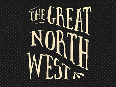 The Great NW hand drawn northwest type