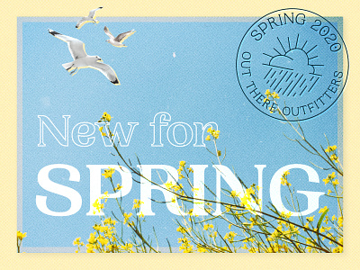 Spring 2020 - Out There Outfitters ad brand design brand designer branding design clothing graphic design graphic designer illustration illustrator merchandise outdoors photoshop poster retail social media spring texture