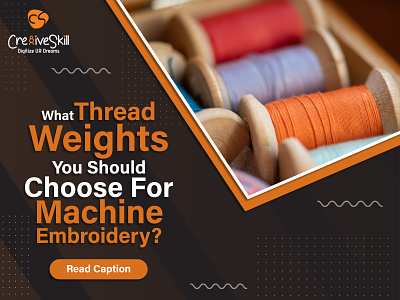 What Thread Weights You Should Choose For Machine Embroidery? aurifil thread blog cre8iveskill embroidery threads machine embroidery machine embroidery threads machine threads sewing machine thread thread for sewing thread weight chart thread weights threads