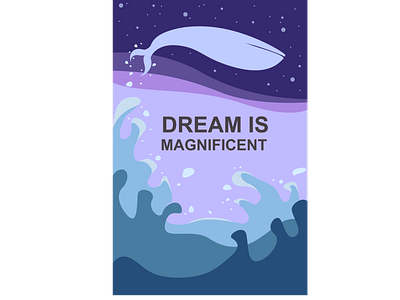 Dream is magnificent