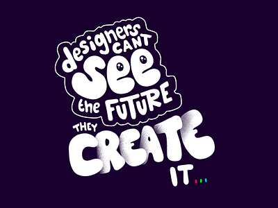 Designers can't see the future… branding design fresh hand lettering illustration typography vector